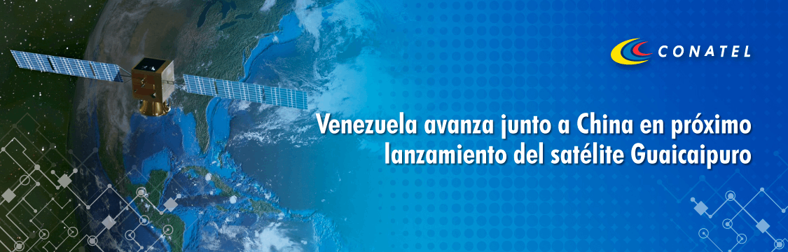 Venezuela avanza junto a China en próximo lanzamiento del satélite Guaicaipuro